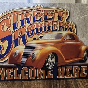“Street Rodders Welcome Here” Metal Car Sign 12x16
